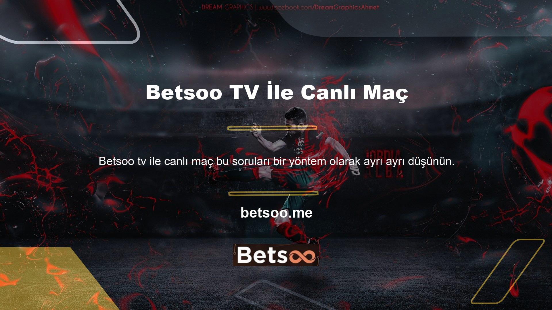 Bu özelliğin farklı seçeneklerini kullanarak Betsoo TV'de maçları canlı izleyebilirsiniz